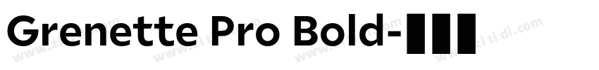 Grenette Pro Bold字体转换